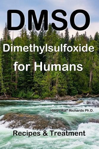 Herb Roi Richards DMSO Dimethylsulfoxide for Humans (Tascabile)