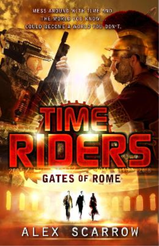 Alex Scarrow TimeRiders: Gates of Rome (Book 5) (Tascabile) TimeRiders
