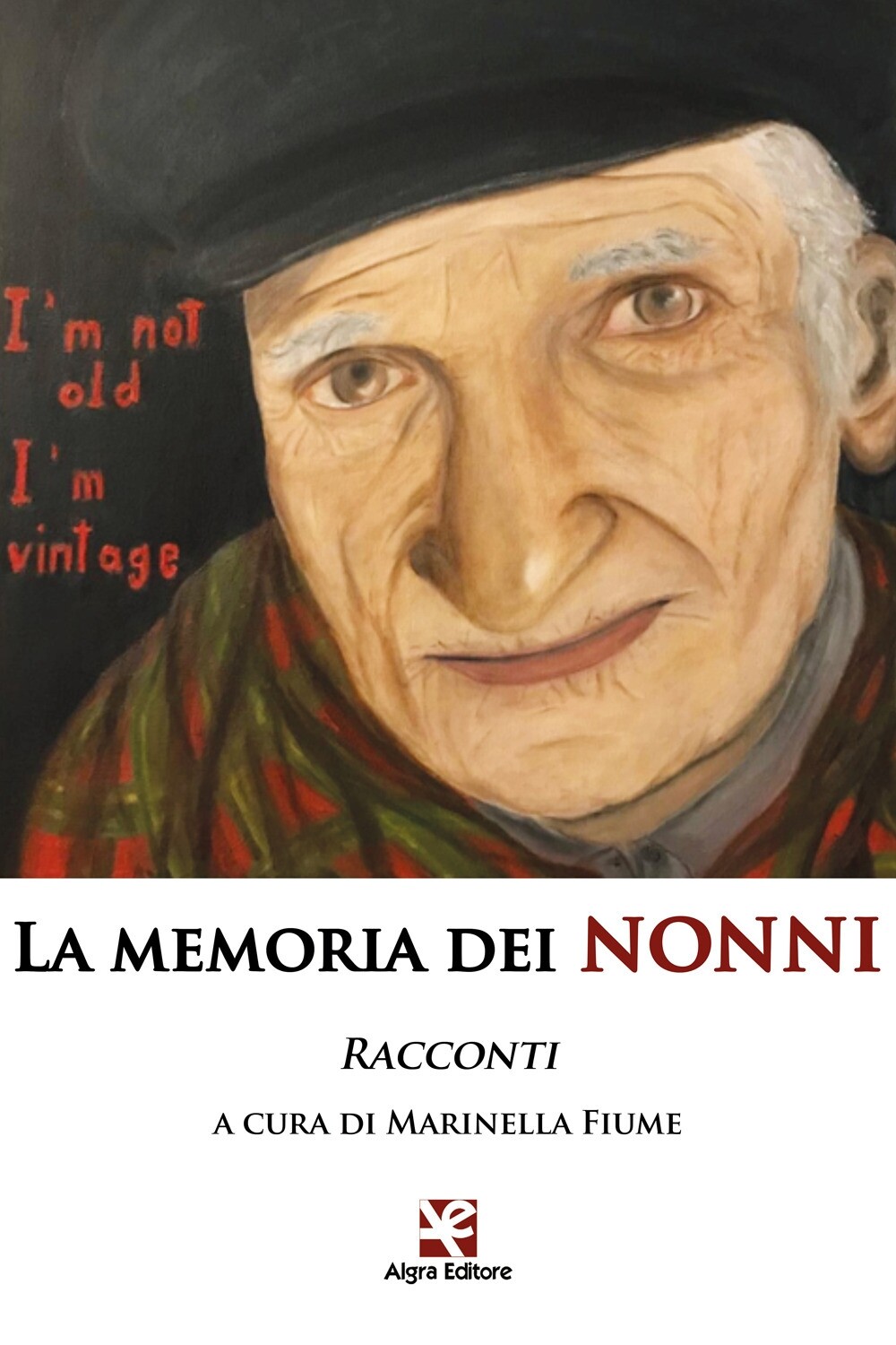 La memoria dei nonni. Racconti - [Algra]