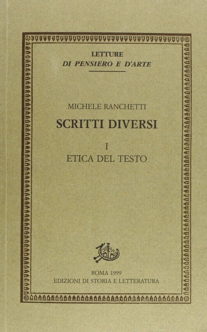 Scritti diversi. Vol. 1: Etica del testo - [Edizioni di Storia e Letteratura]