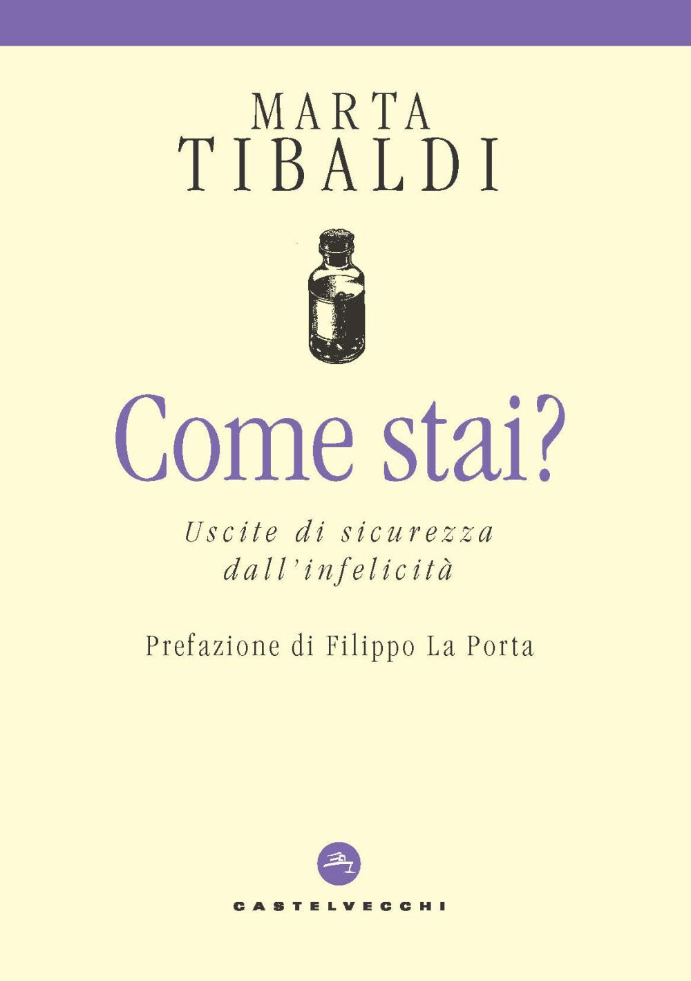 Come stai? Uscite di sicurezza dall'infelicità - Tibaldi Marta