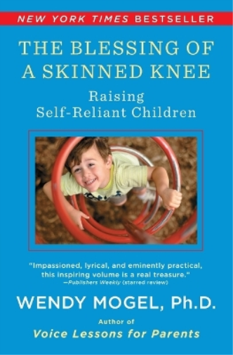 Wendy Mogel The Blessing of A Skinned Knee (Tascabile)