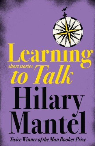 Hilary Mantel Learning to Talk (Tascabile)