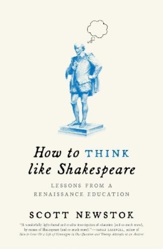 Scott Newstok How to Think like Shakespeare (Tascabile) Skills for Scholars