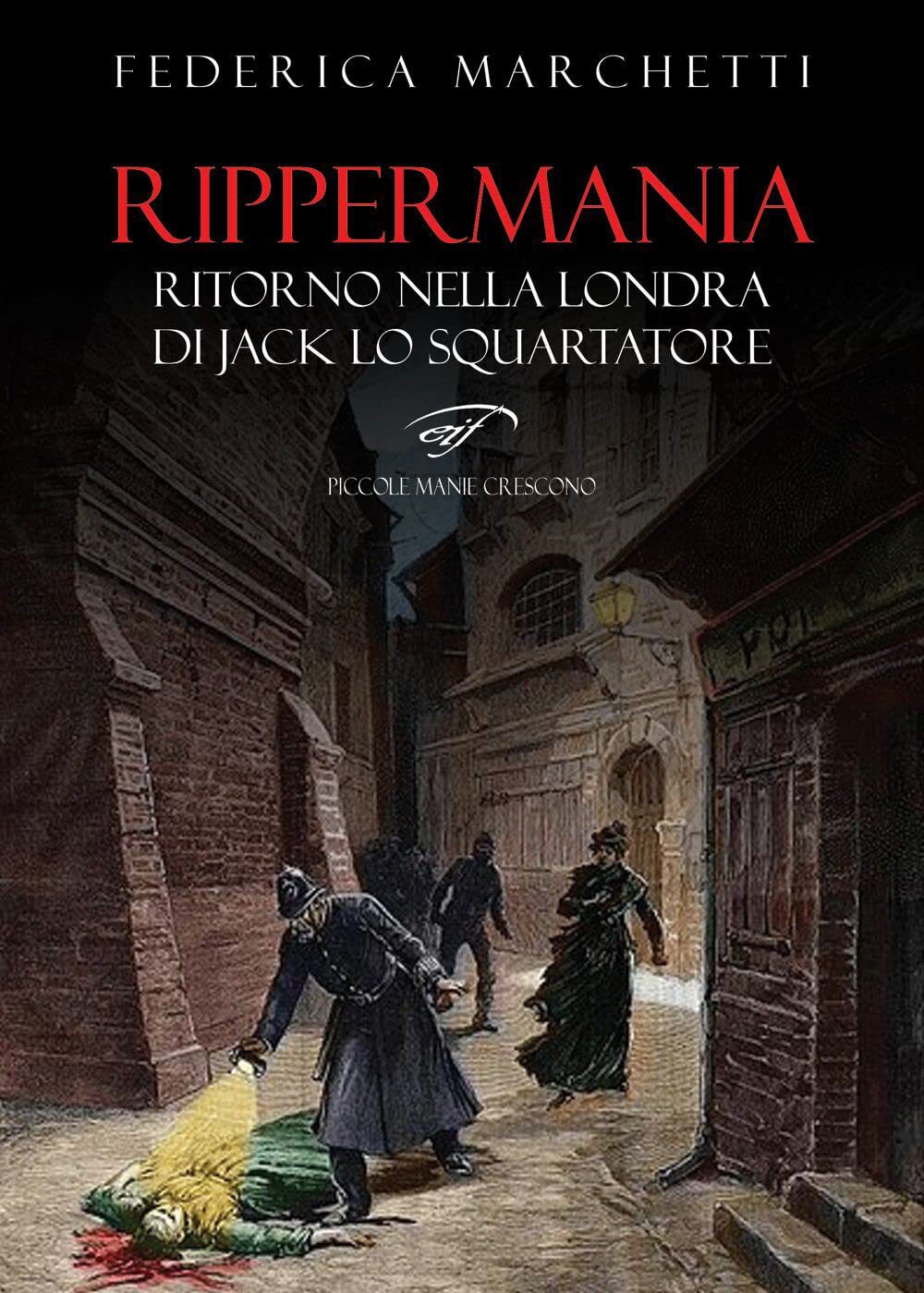 9788876068997 Rippermania. Ritorno nella Londra di Jack lo Squartatore - Federic