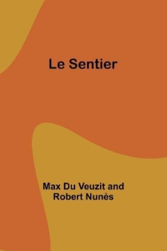 Max Du Nunès Le Sentier (Tascabile)