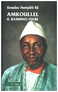 9788871640983 Amkoullel il bambino fulbe - Amadou Hampâté Bâ,G. Lagomarsino,A