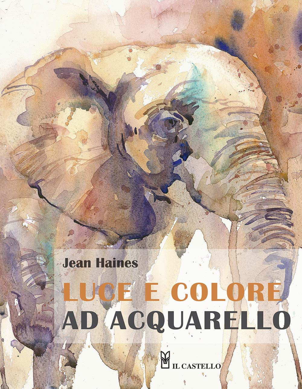 Libri Jean Haines - Luce E Colore Ad Acquarello. Ediz. Illustrata