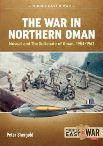 Peter Shergold The War in Northern Oman (Tascabile) Middle East@War