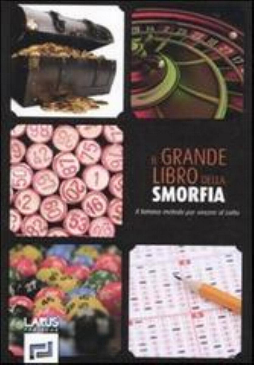 Il grande libro della smorfia, famoso metodo per vincere al lotto, LARUS MANUALI