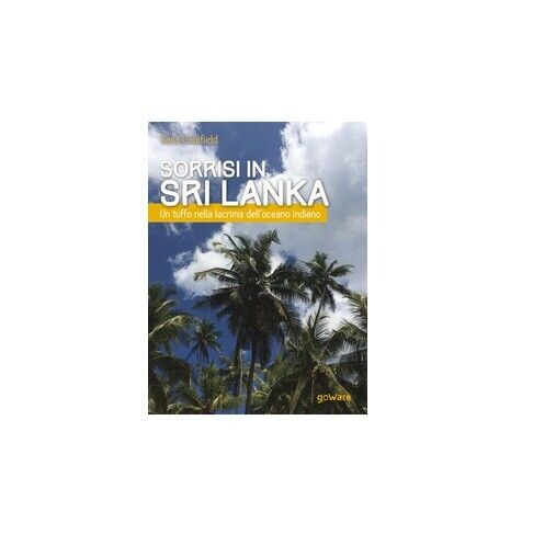 Sorrisi in Sri Lanka	 - Sara Caulfield,  2017,  Goware