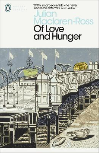 Julian MacLaren-Ross Of Love and Hunger (Tascabile) Penguin Modern Classics