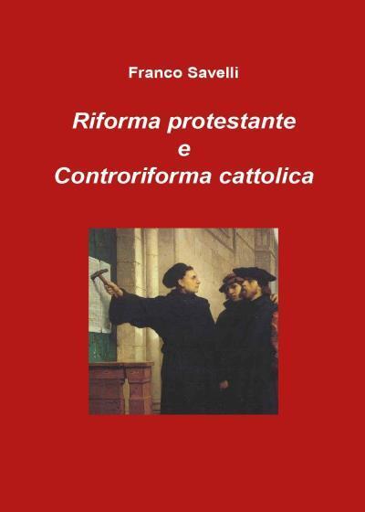 9788892648159 Riforma protestante e Controriforma cattolica - Franco Savelli