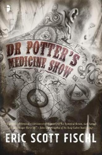 Eric Scott Fischl Dr. Potter's Medicine Show (Tascabile)