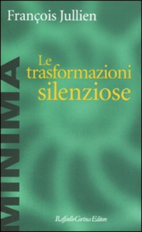 TRASFORMAZIONI SILENZIOSE (LE) JULLIEN FRANCOIS