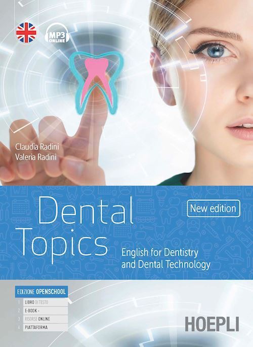 DENTAL TOPICS - ENGLISH FOR DENTISTRY AND DENTAL TECHNOLOGY  - RADINI CLAUDIA,
