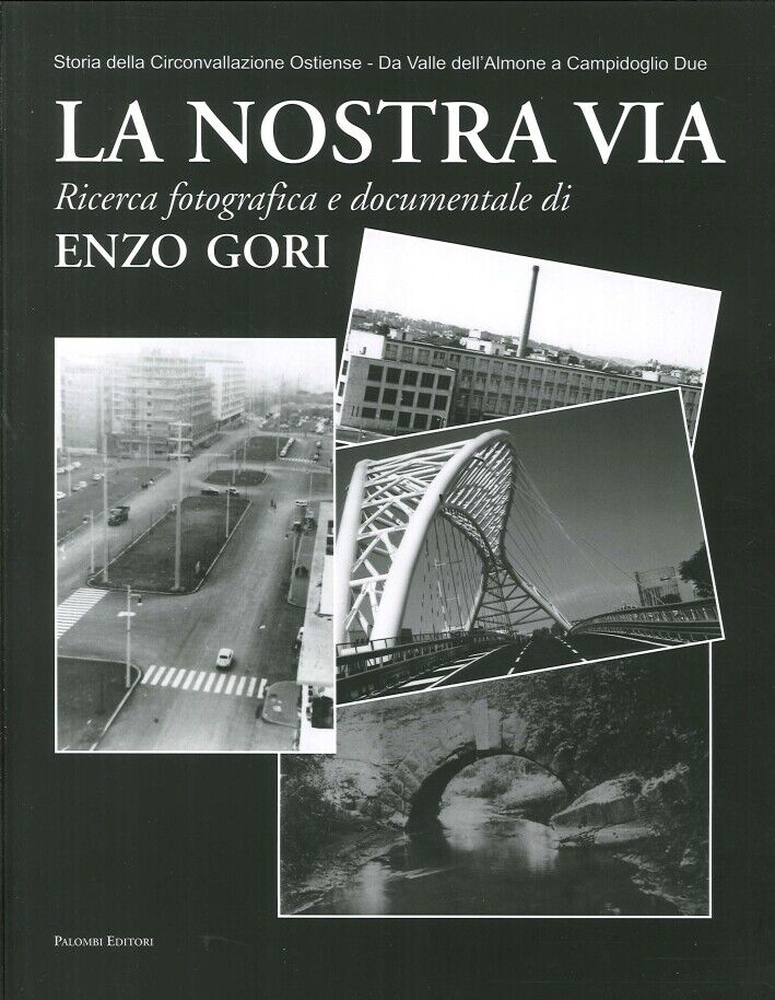 La Nostra Via. Ricerca Fotografica e Documentale. Storia della Circonvallazione