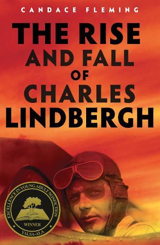 Candace Fleming The Rise and Fall of Charles Lindbergh (Copertina rigida)