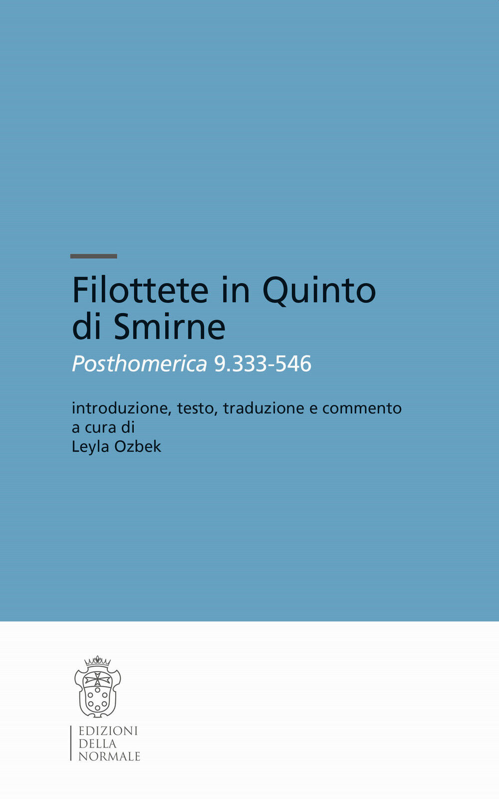Filottete in Quinto di Smirne. Posthomerica 9.333-546 - Ozbek L. (cur.)