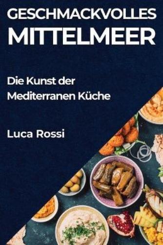 Luca Rossi Geschmackvolles Mittelmeer (Tascabile)