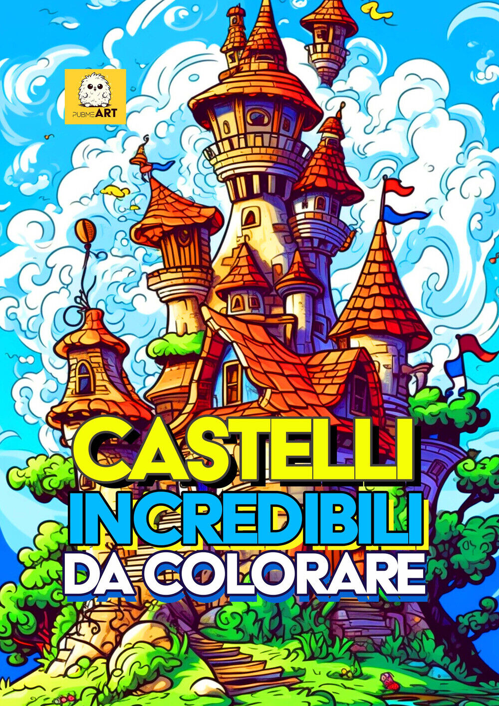 Castelli incredibili da colorare - AA.VV.