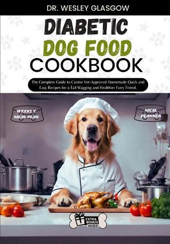 Dr Wesley Glasgow Diabetic Dog Food Cookbook (Tascabile)