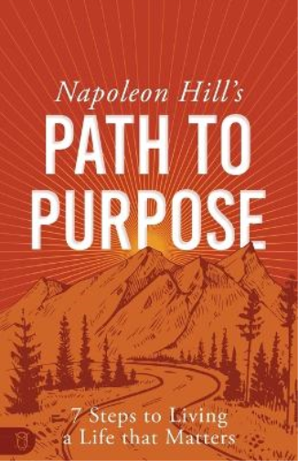 Napoleon Hill Napoleon Hill's Path to Purpose (Tascabile)