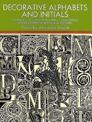Alexander Nesbitt Decorative Alphabets and Initials (Tascabile)