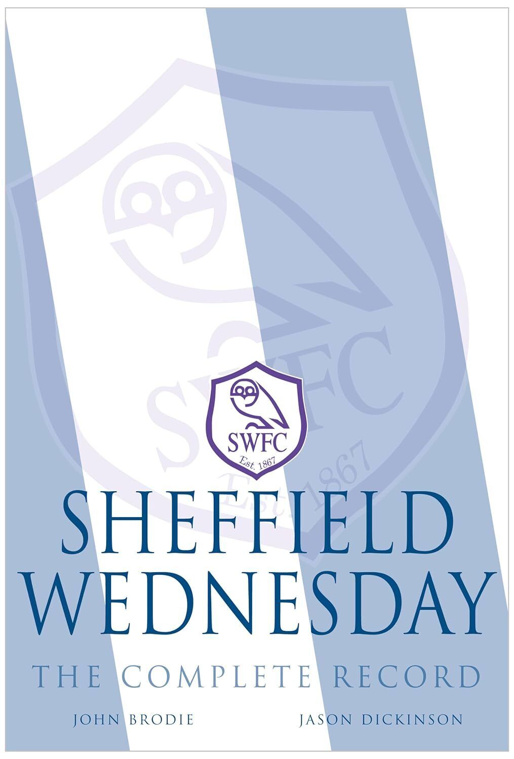 9781780912202 Sheffield Wednesday The Complete Record 1867 - 2011 - John Brodie,