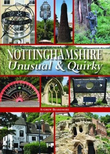 Andrew Beardmore Nottinghamshire Unusual & Quirky (Copertina rigida)