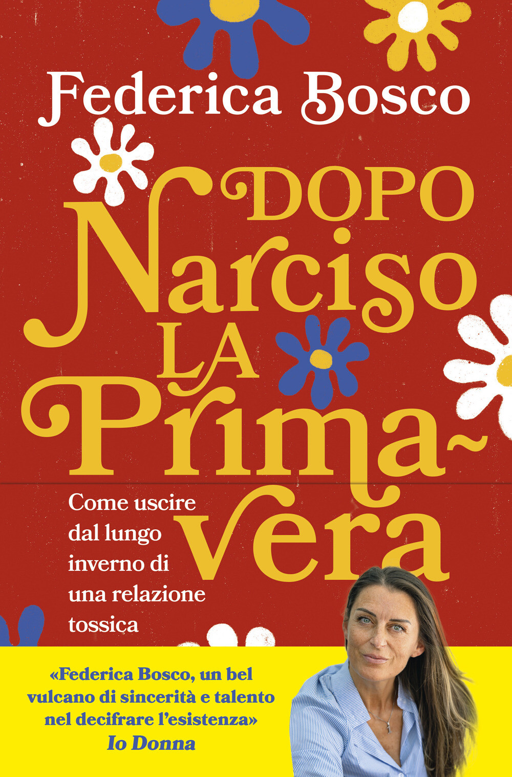 Libri Federica Bosco - Dopo Narciso La Primavera. Come Uscire Dal Lungo Inverno
