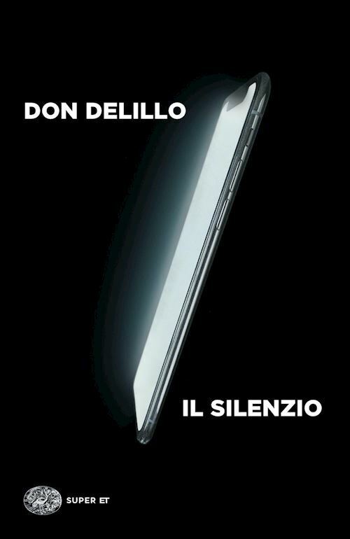 IL SILENZIO  - DELILLO DON - Einaudi
