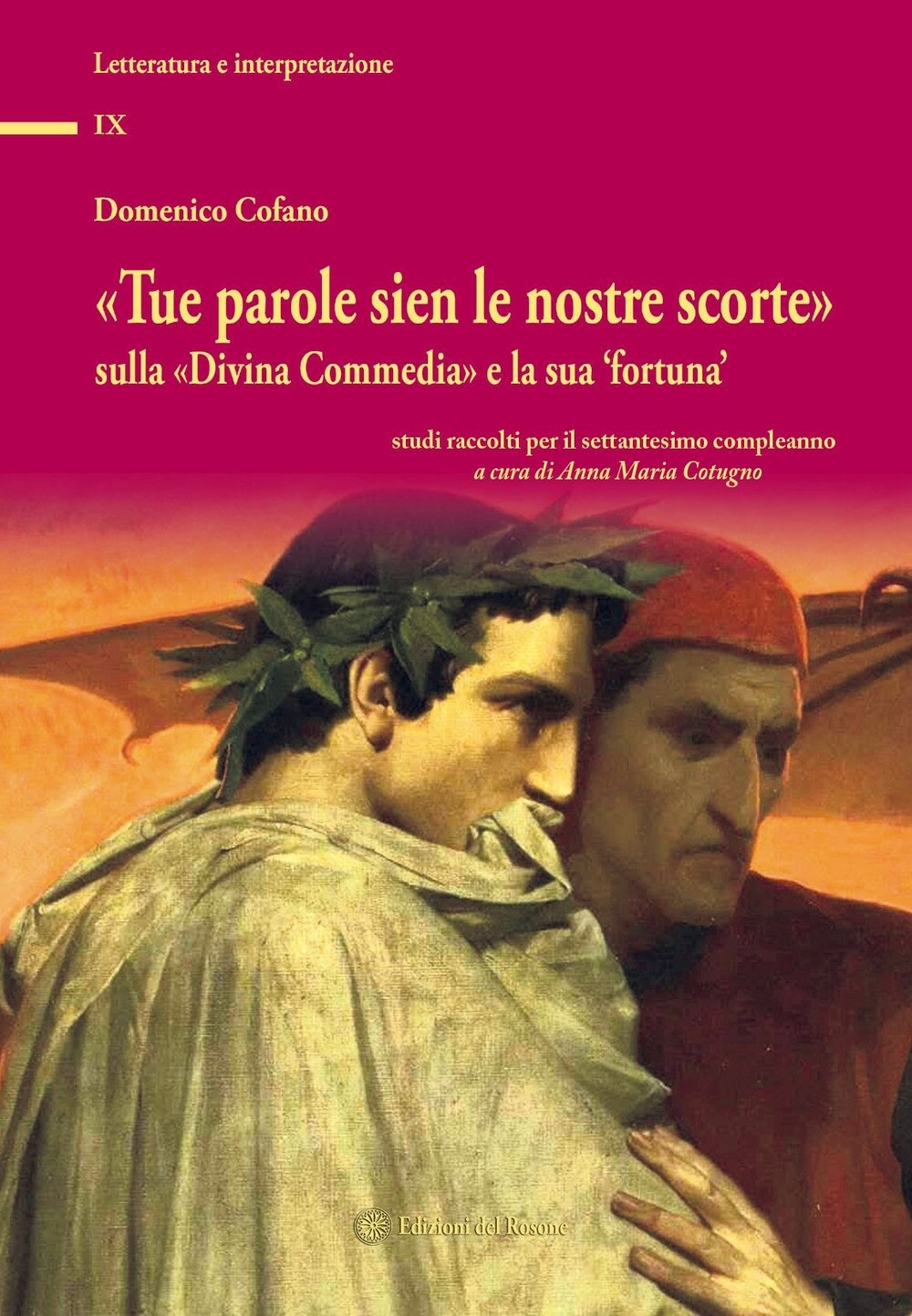 «Tue parole sien le nostre scorte» sulla «Divina Commedia» e la sua «fortuna». S