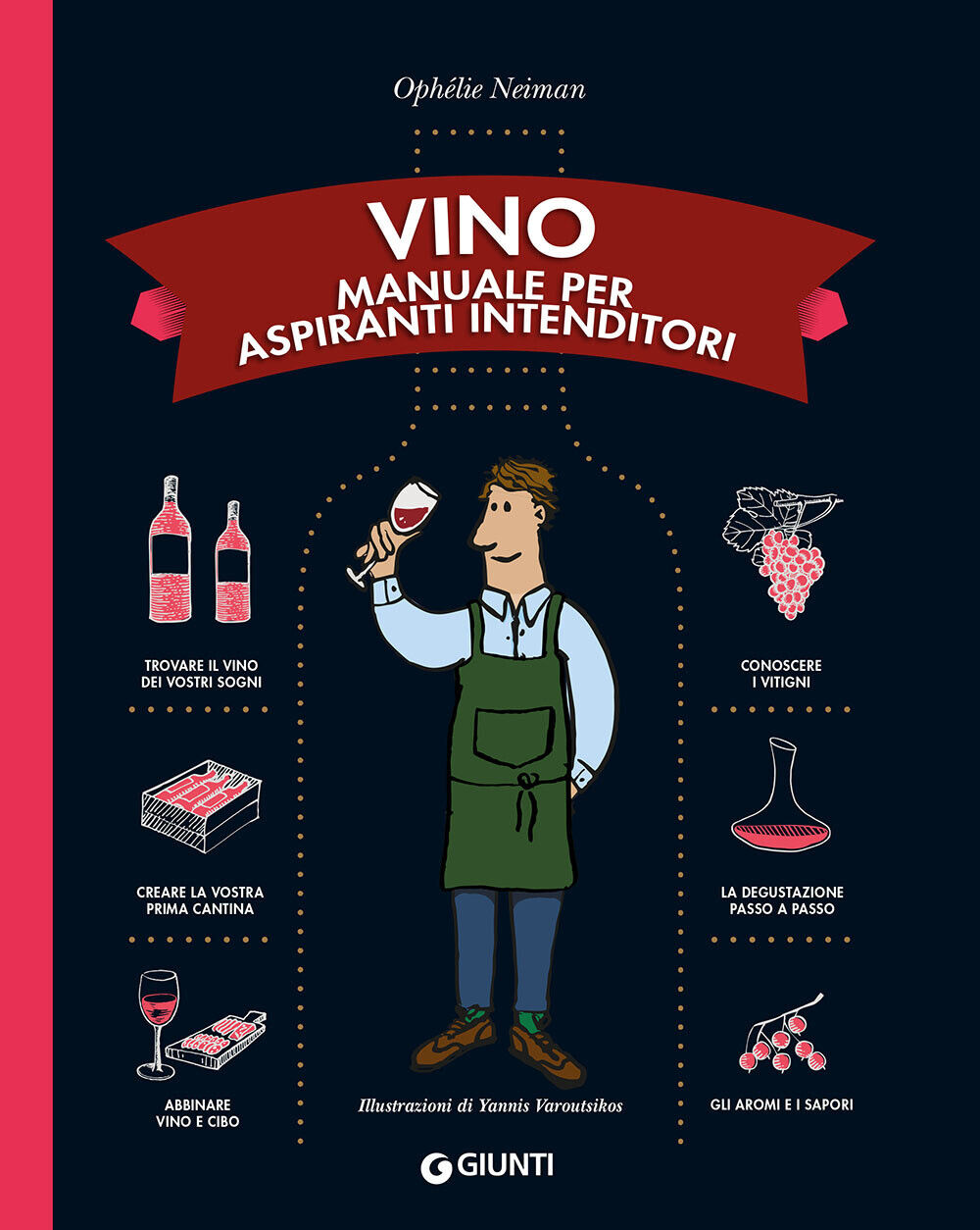 Vino. Manuale per aspiranti intenditori - Neiman Ophélie