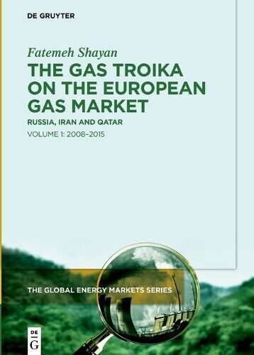 Fatemeh Shayan The Gas Troika on the European Gas Market (Copertina rigida)