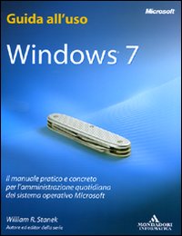 Windows 7. Guida all'uso - [Mondadori Informatica]
