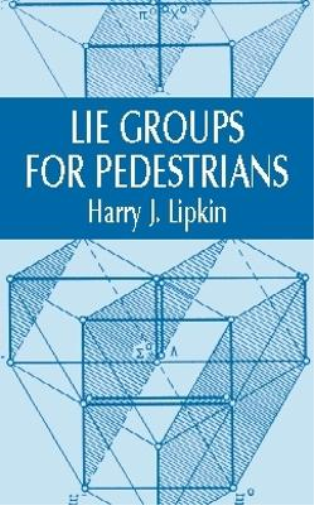 Harry J. Lipkin Lie Groups for Pedestrians (Tascabile) Dover Books on Physics