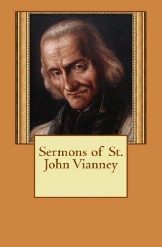 John Vianney Sermons of St. John Vianney (Tascabile)