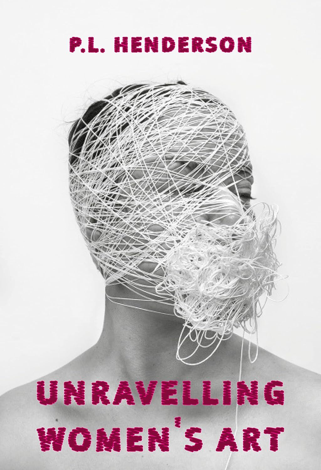9781913641153 Unravelling Women's Art: Creators, Rebels, & Innov... Textile Arts