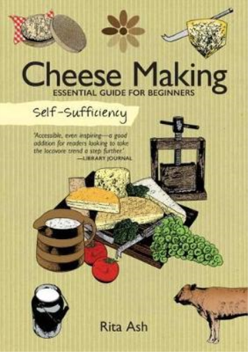 Rita Ash Self-Sufficiency: Cheese Making (Tascabile) Self-Sufficiency