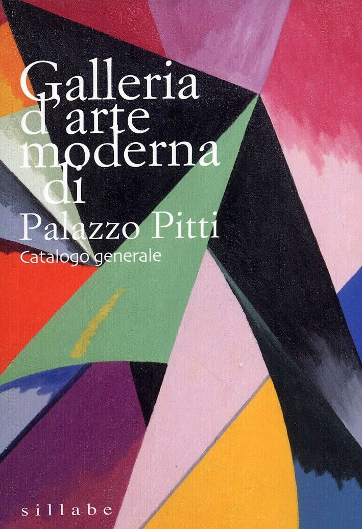 Galleria d'arte moderna di Palazzo Pitti. Catalogo generale - [Sillabe]