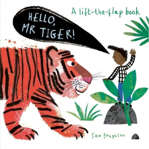 Sam Boughton Hello, Mr Tiger! (Libro di cartone) Hello Mr...