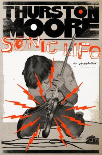 Thurston Moore Sonic Life (Copertina rigida)