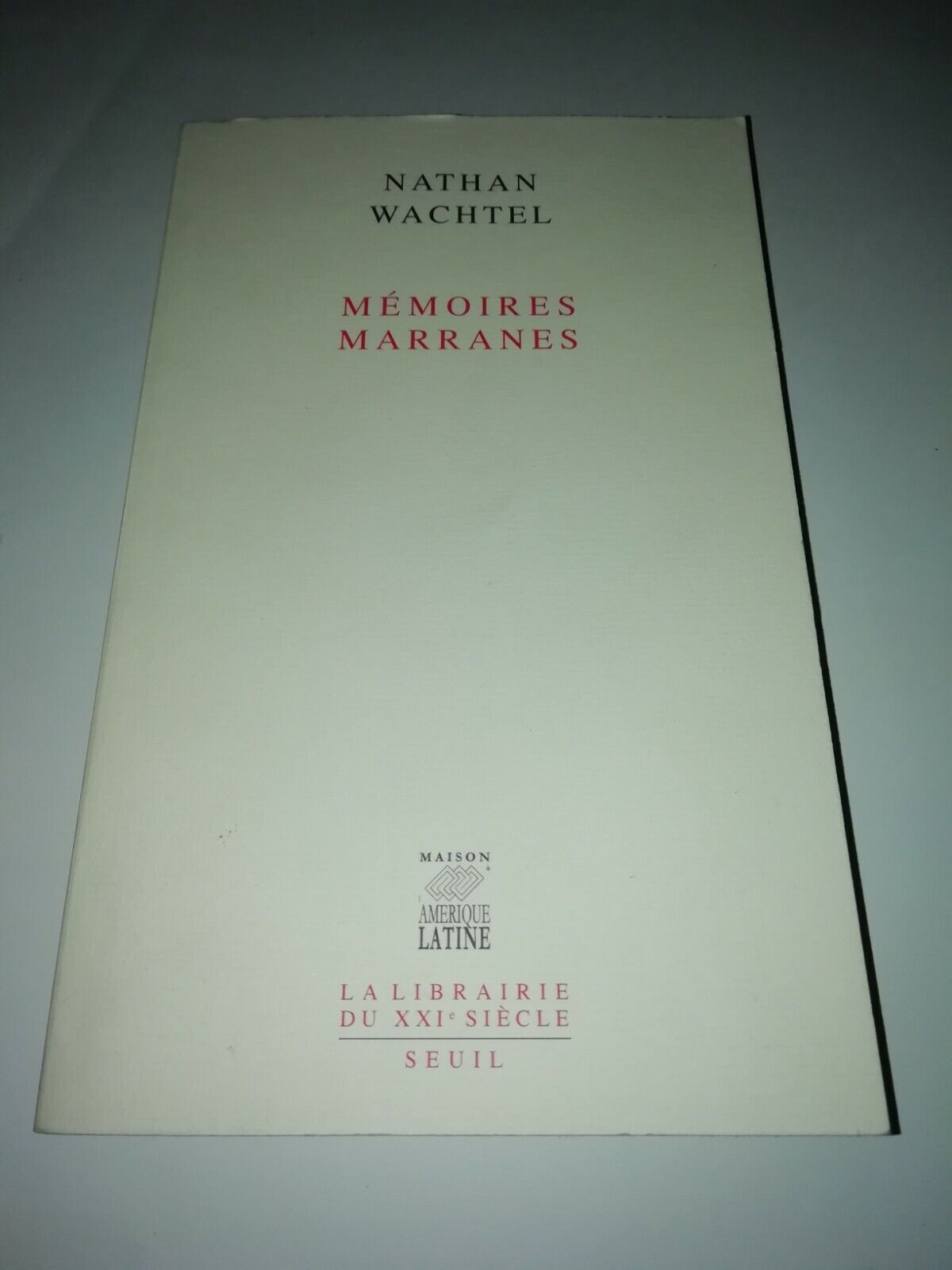Memoires marranes - Itineraires dans le sertao du Nordeste bresilien Le Seuil