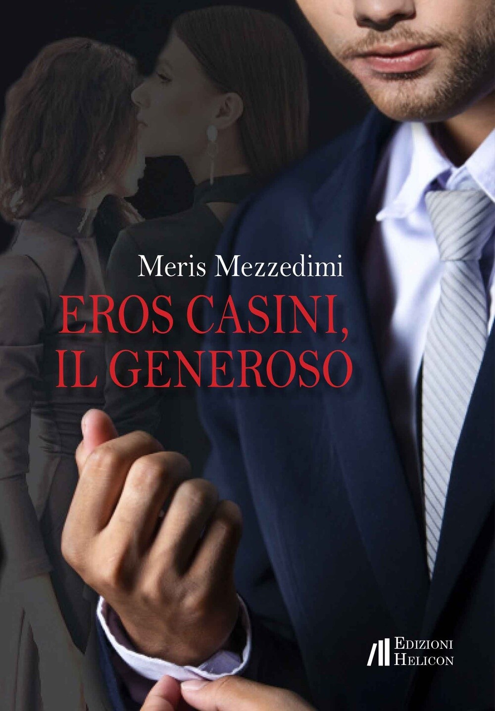 Eros Casini, il generoso - [Edizioni Helicon]