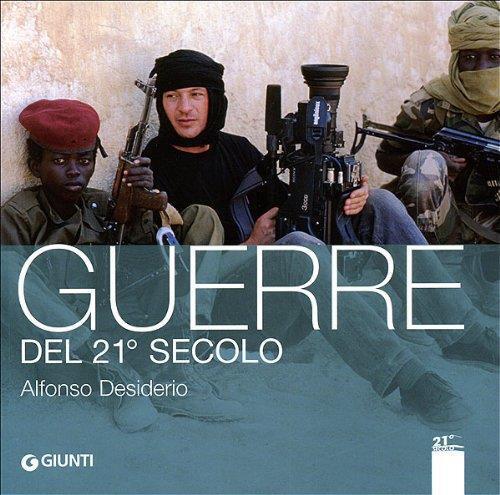Guerre Del 21 Secolo Alfonso Desiderio Giunti Editore 2008