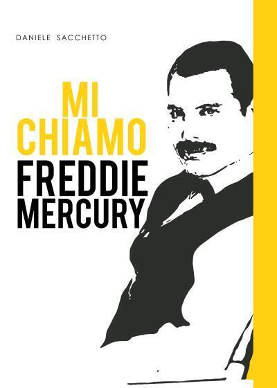 9788831690843 Mi chiamo Freddie Mercury - Daniele Sacchetto