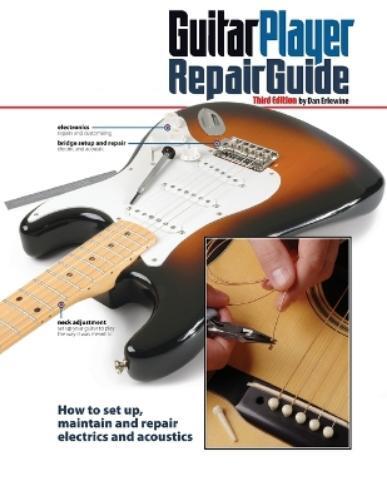 Dan Erlewine The Guitar Player Repair Guide (Mixed Media Product)