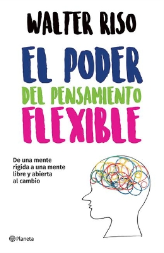 Walter Riso El Poder del Pensamiento Flexible / The Power of Flexibl (Tascabile)