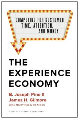 B. Joseph Pine II  The Experience Economy, With a New Prefac (Copertina rigida)